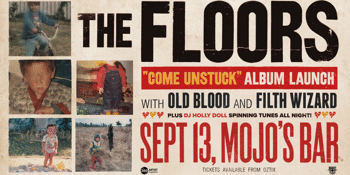 The Floors - "Come Unstuck" Album Launch