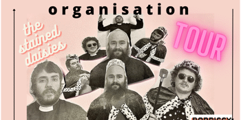 The Stained Daisies 'Organisation' Tour