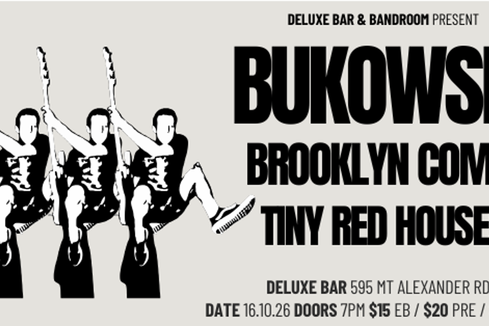 BUKOWSKI + BROOKLYN COMIC (SYD) + TINY RED HOUSES