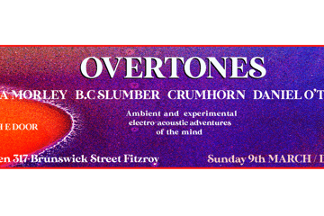 OVERTONES w/ Daniel O'Toole, Anna Morley, B.C Slumber, Crumhorn