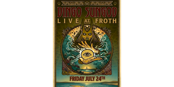 Dingo Sungod / Exclusive North West show at Froth live at Froth Craft Brewery Exmouth - Concert poster