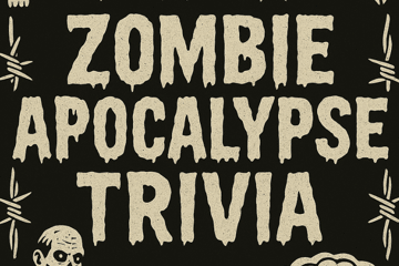 ZOMBIE APOCALYPSE TRIVIA