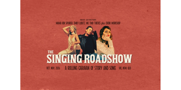 THE SINGING ROADSHOW Featuring Mama Kin Spender + Emily Lubitz + We Two Thieves live at Imperial Hotel Eumundi - Concert poster