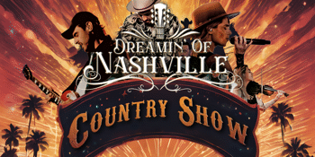 Dreamin' of Nashville - Country Show - BUNBURY