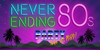 Never Ending 80s - Party like its 1989