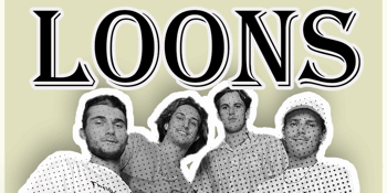 Loons w/ Ava Ganda, Dogshot & Grunt Julip