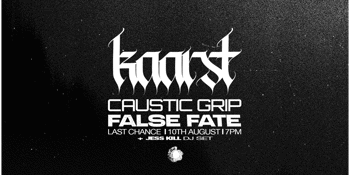 INDUSTRIAL • POST-PUNK • EBM AT LAST CHANCE AUGUST 10TH With KAARST, CAUSTIC GRIP & FALSE FATE