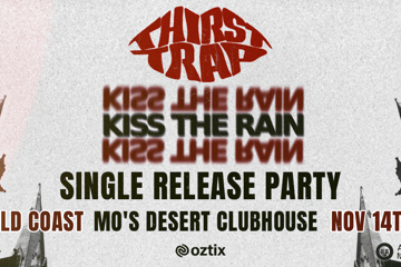 Thirst Trap - Kiss the Rain SINGLE RELEASE PARTY - Gold Coast