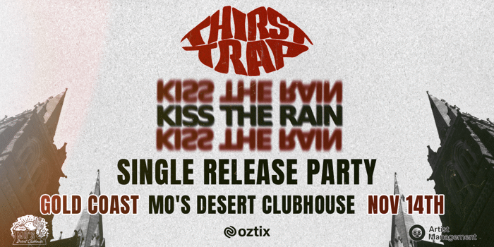 Thirst Trap - Kiss the Rain SINGLE RELEASE PARTY - Gold Coast