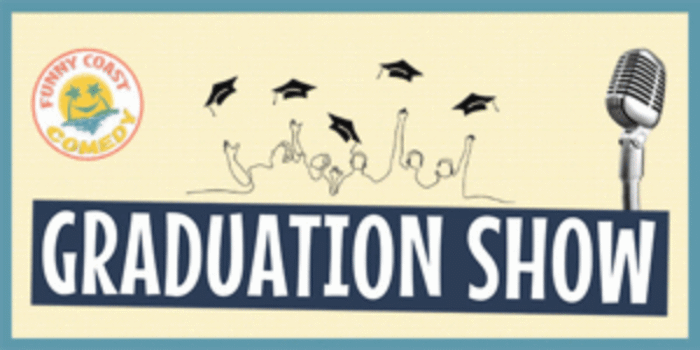 The Funny Coast Comedy Workshop - Graduation Show