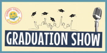 The Funny Coast Comedy Workshop - Graduation Show