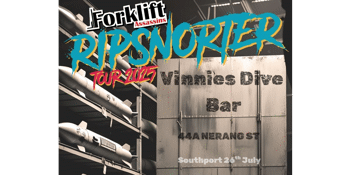 Forklift Assassins Ripsnorter Album Launch East Coast Tour (Gold Coast)
