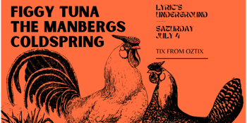 Figgy Tuna + The Manbergs + Coldspring