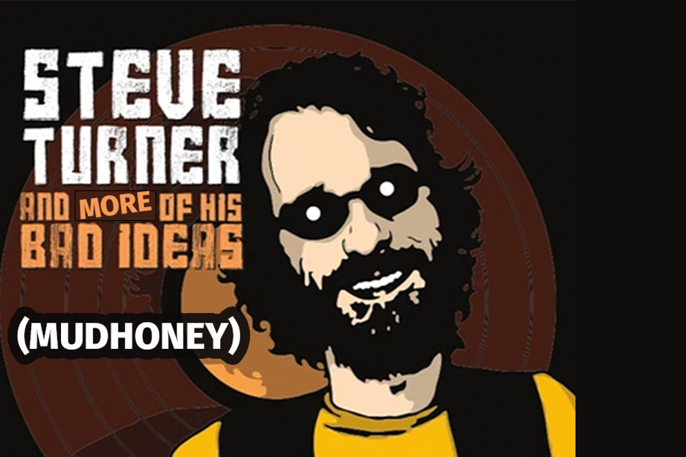 Steve Turner and More of his Bad Ideas (Mudhoney)