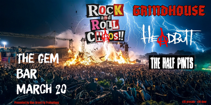 Rock and Roll Chaos - Grindhouse, Headbutt and The Half Pints