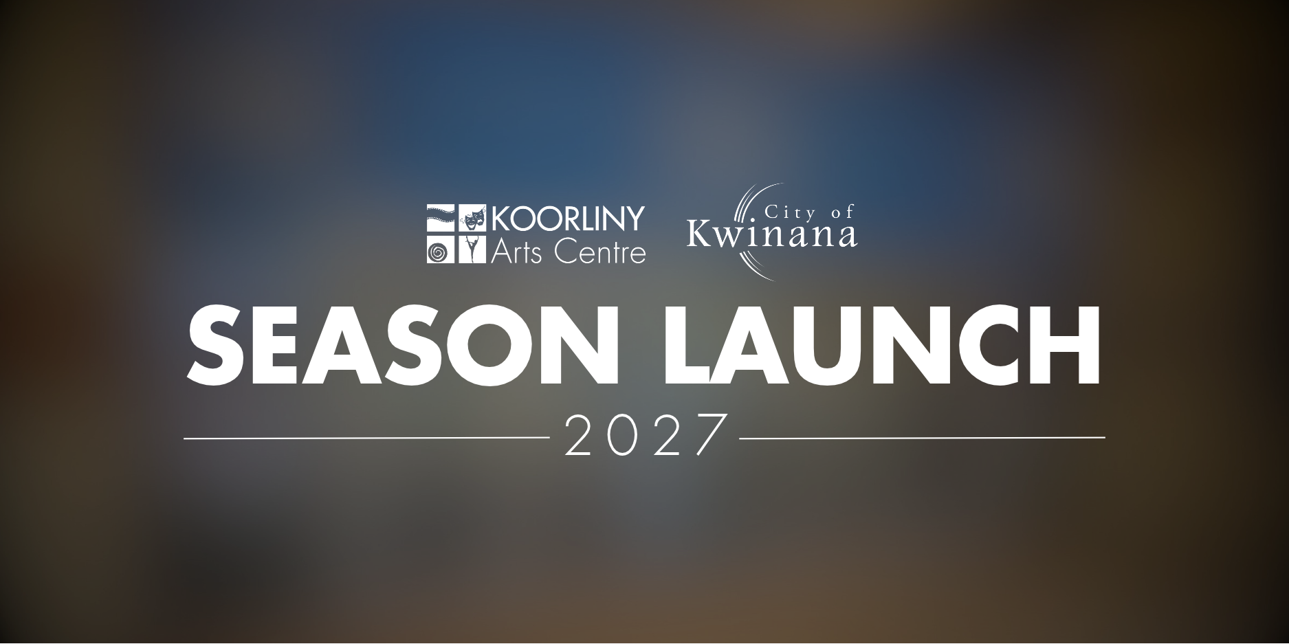 2027 Season Launch - Koorliny Arts Centre