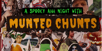 A Spooky Ahh Night With Munted Chunts