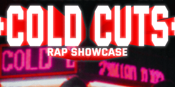 Cold Cuts: A rap showcase