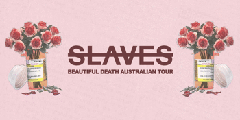 Slaves Beautiful Death Australia Tour