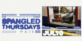 SPANGLED THURSDAYS ft. KICKED-IN BICKIE TIN | DROPICS | TEMPERAMENTAL MACHINE | FEM GREMS - BYRON BAY | FREE ENTRY