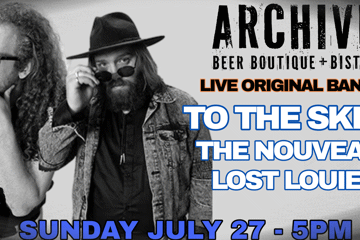 ARCHIVE LIVE - SUNDAY 27TH JULY - To The Skies + The Nouveau + Lost Louie