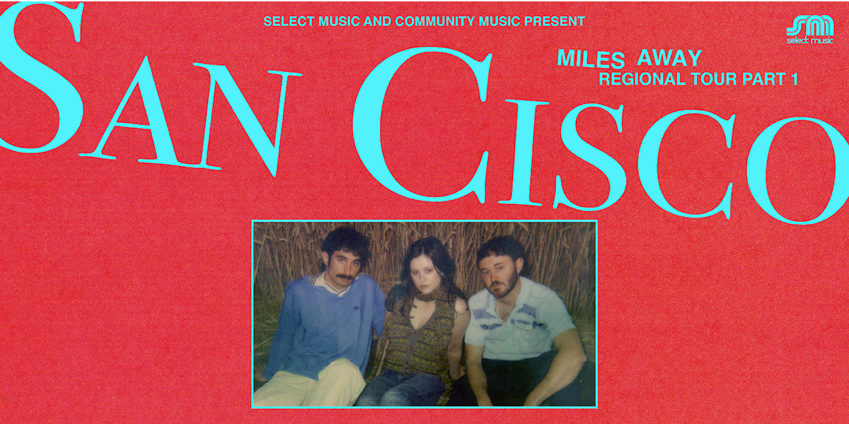 SAN CISCO | Miles Away Tour | Mackay