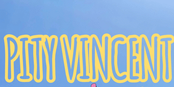 Pity Vincent B*tch