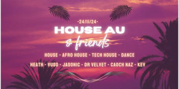 HOUSE AU & FRIENDS (SUMMER LAUNCH)