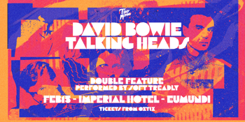 Talking Heads & David Bowie: Double Feature - Soft Treadly