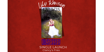 Lily Rawson (OBSESSED Single Launch)