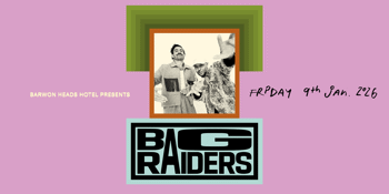 Bag Raiders - Barwon Heads Hotel