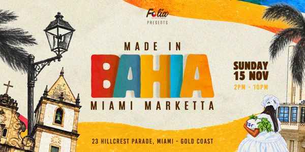 Made In Bahia 2026 at Miami Marketta, Miami
