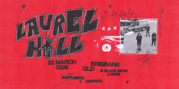 LAUREL HILL EP TOUR live at Black Bear Lodge in Fortitude Valley - Live music event