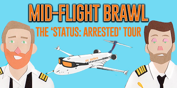 MID FLIGHT BRAWL – The ‘Status: Arrested’ Tour