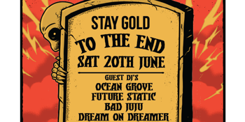 STAY GOLD: TO THE END