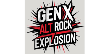 Gen X Alt Rock Explosion III - Hosted by Expelled