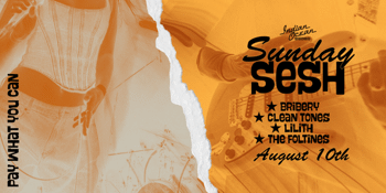 SUNDAY SESH: August 10