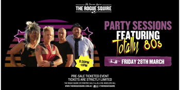 The Rogue Squires Party Sessions - Totally 80s