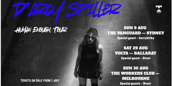D'Arcy Spiller 'Human Enough' Tour