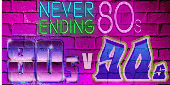 Never Ending 80s  - 80s V 90s