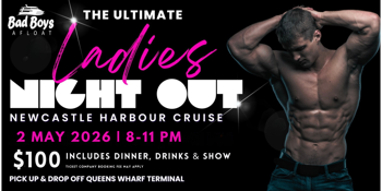 The ULTIMATE LADIES NIGHT OUT on Newcastle Harbour! Bad Boys Afloat