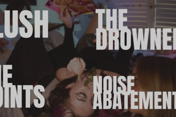 Blush, The Drowners, Noise Abatement & The Points