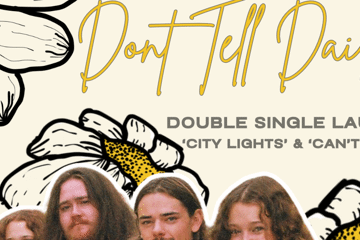 Don’t Tell Daisy 'CITY LIGHTS' + 'CAN'T HELP' Double Single Launch