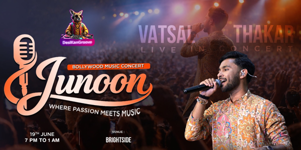 JUNOON – Where Passion Meets Music (Vatsal Thakar Live in Concert) live at The Brightside (Outdoors) - Concert poster