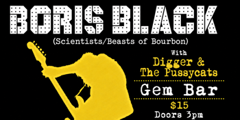 Boris Black x Digger and the Pussycats | The Gem Bar