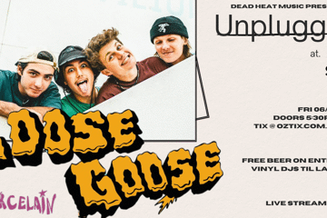 unplugged vol 1. | LOOSE GOOSE w/ PORCELAIN