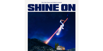 CITY CALM DOWN PRESENTS: Shine On
