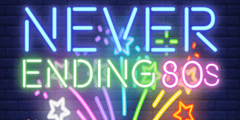 Never Ending 80s – Girls Night Out!! – LATE SHOW