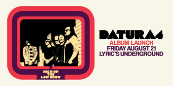 Datura4 "High On The Low Brow" Album Launch