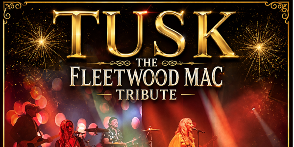 TUSK – The Fleetwood Mac Tribute Show - Greatest Hits NYE 2026